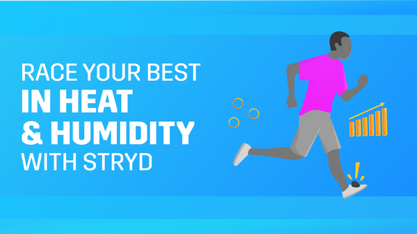 How To Race Your Best in Hot and Humid Weather Conditions With Stryd